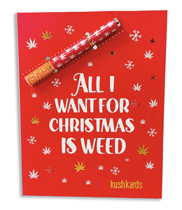 KushKards | Greeting Card | All I Want for Christmas is Weed
